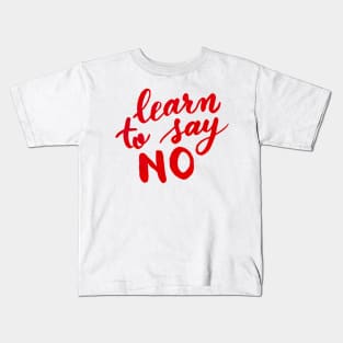 Learn to say no - red Kids T-Shirt